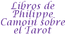 Libros de Philippe Camoin sobre el Tarot